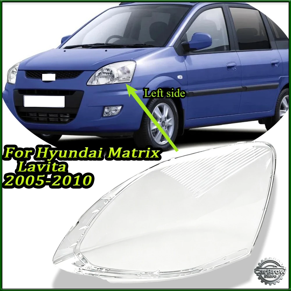 Headlamp Cover For Hyundai Matrix Lavita 2005 to 2010 Headlight Shell Replace Lamp Shade Headlamp Lens Glass
Headlamp Cover For Hyundai Matrix Lavita 2005 to 2010 Headlight Shell Replace Lamp Shade Headlamp Lens Glass