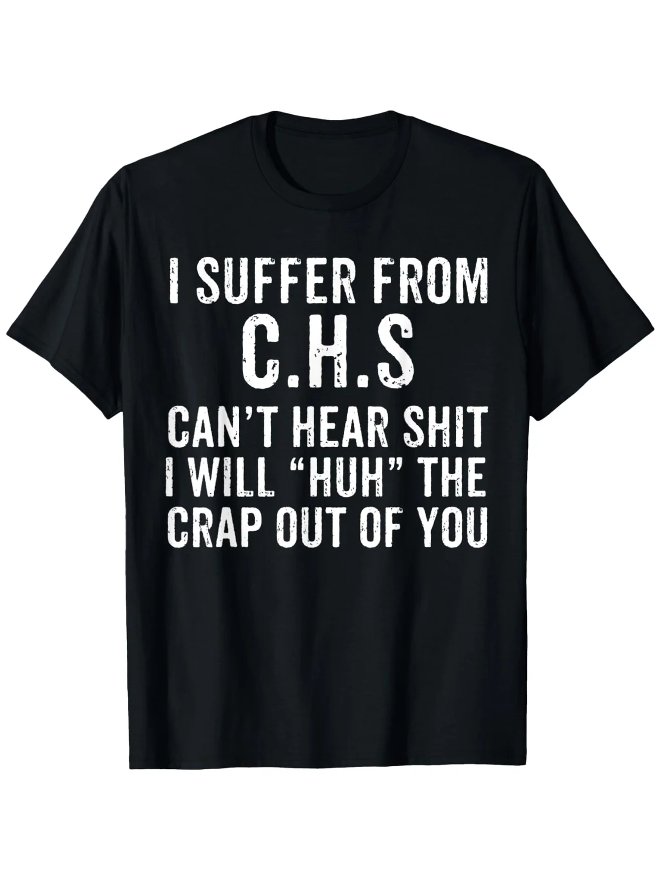 CHS Hearing Loss T-Shirt - "Can't Hear Shit I'll 'Huh'", Sarcastic Adult/Teen Awareness Tee
CHS Hearing Loss T-Shirt - "Can't Hear Shit I'll 'Huh'", Sarcastic Adult/Teen Awareness Tee