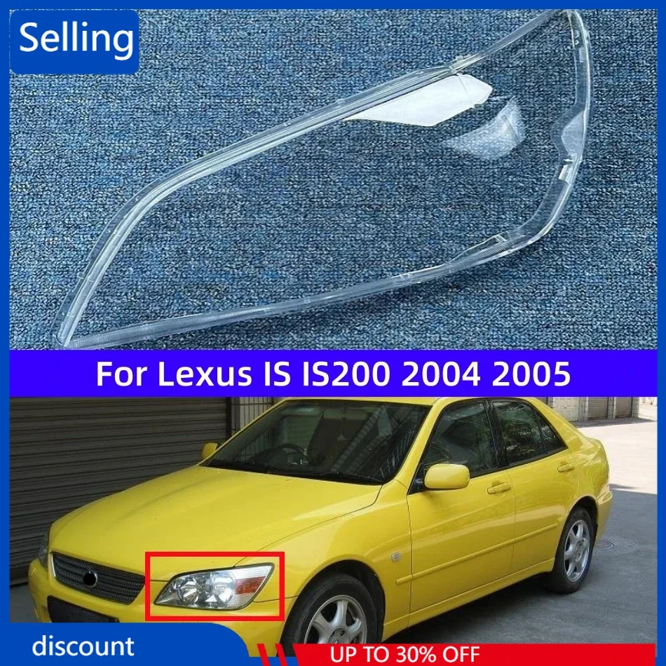 For Lexus IS IS200 2004 2005 Car Accsesories Transparent PC Material Headlight Lens
For Lexus IS IS200 2004 2005 Car Accsesories Transparent PC Material Headlight Lens