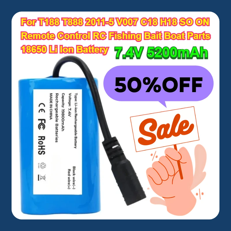 For T188 T888 2011-5 V007 C18 H18 SO ON Remote Control RC Fishing 7.4V 5200mAh Bait Boat Parts 18650 Li Ion Battery
For T188 T888 2011-5 V007 C18 H18 SO ON Remote Control RC Fishing 7.4V 5200mAh Bait Boat Parts 18650 Li Ion Battery
