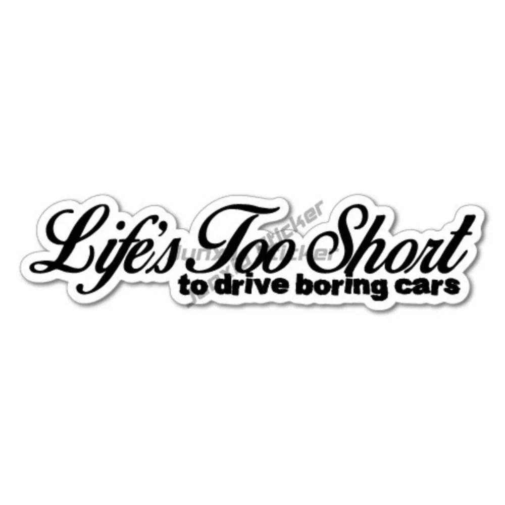 LIFE IS TOO SHORT TO DRIVE Sticker Decal JDM Car Drift Vinyl Funny Turbo Camper Van Stickers And Decals Adventure Motorcycle
LIFE IS TOO SHORT TO DRIVE Sticker Decal JDM Car Drift Vinyl Funny Turbo Camper Van Stickers And Decals Adventure Motorcycle