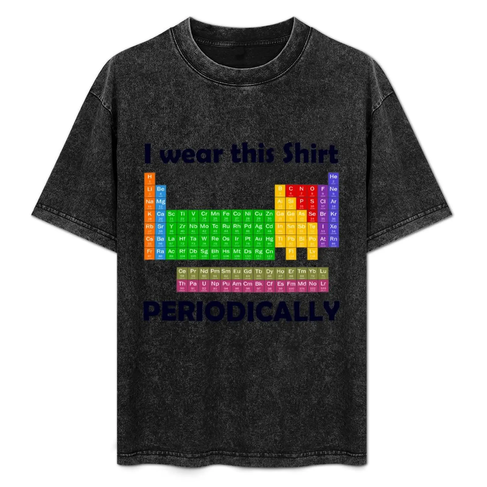 I wear this Shirt Periodically Periodic Table Tee T-Shirt Breathable Travel T-Shirt
I wear this Shirt Periodically Periodic Table Tee T-Shirt Breathable Travel T-Shirt