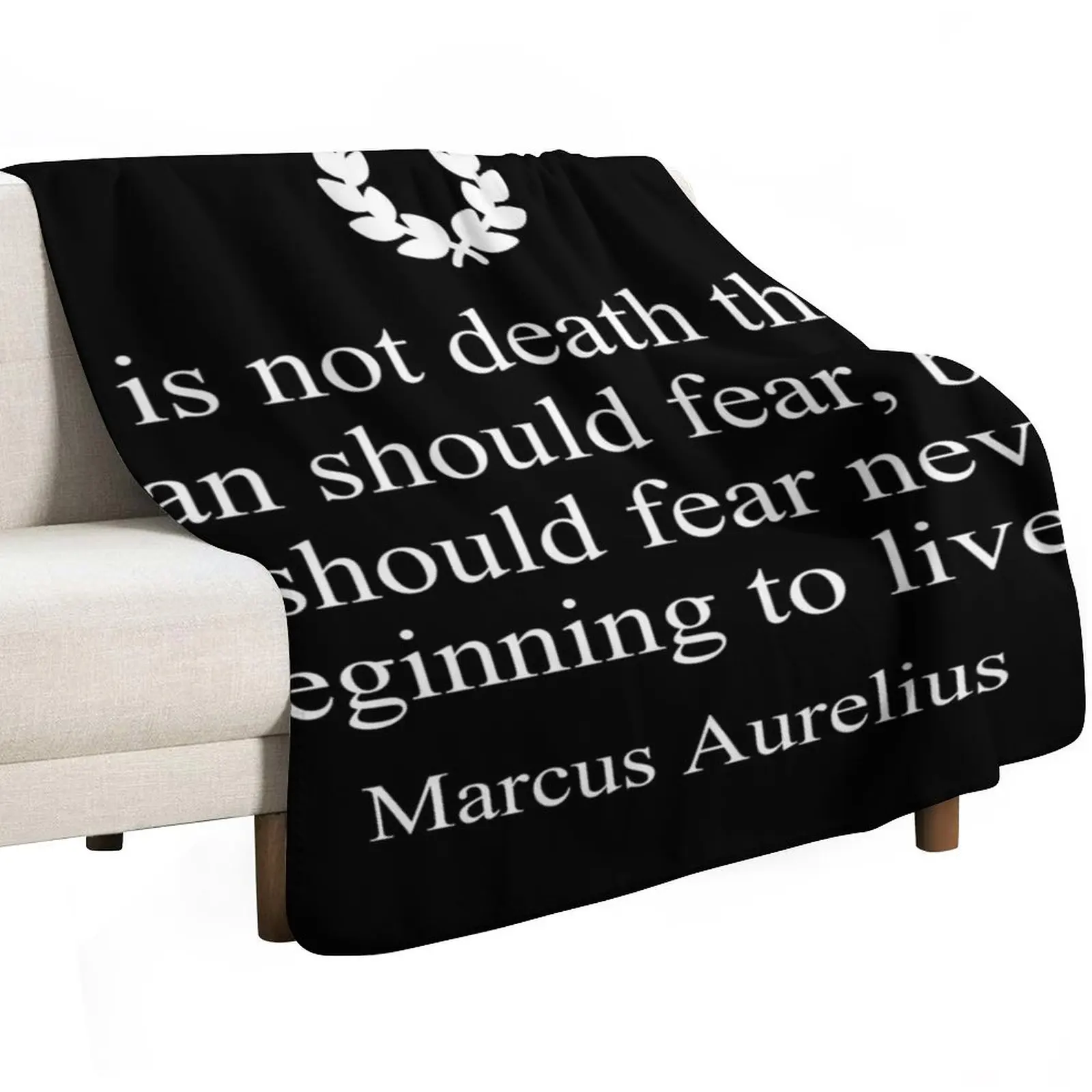 Stoicism Quote It is not death that a man should fear, but he should fear never beginning to live. by Marcus Aurel Throw Blanket
Stoicism Quote It is not death that a man should fear, but he should fear never beginning to live. by Marcus Aurel Throw Blanket
