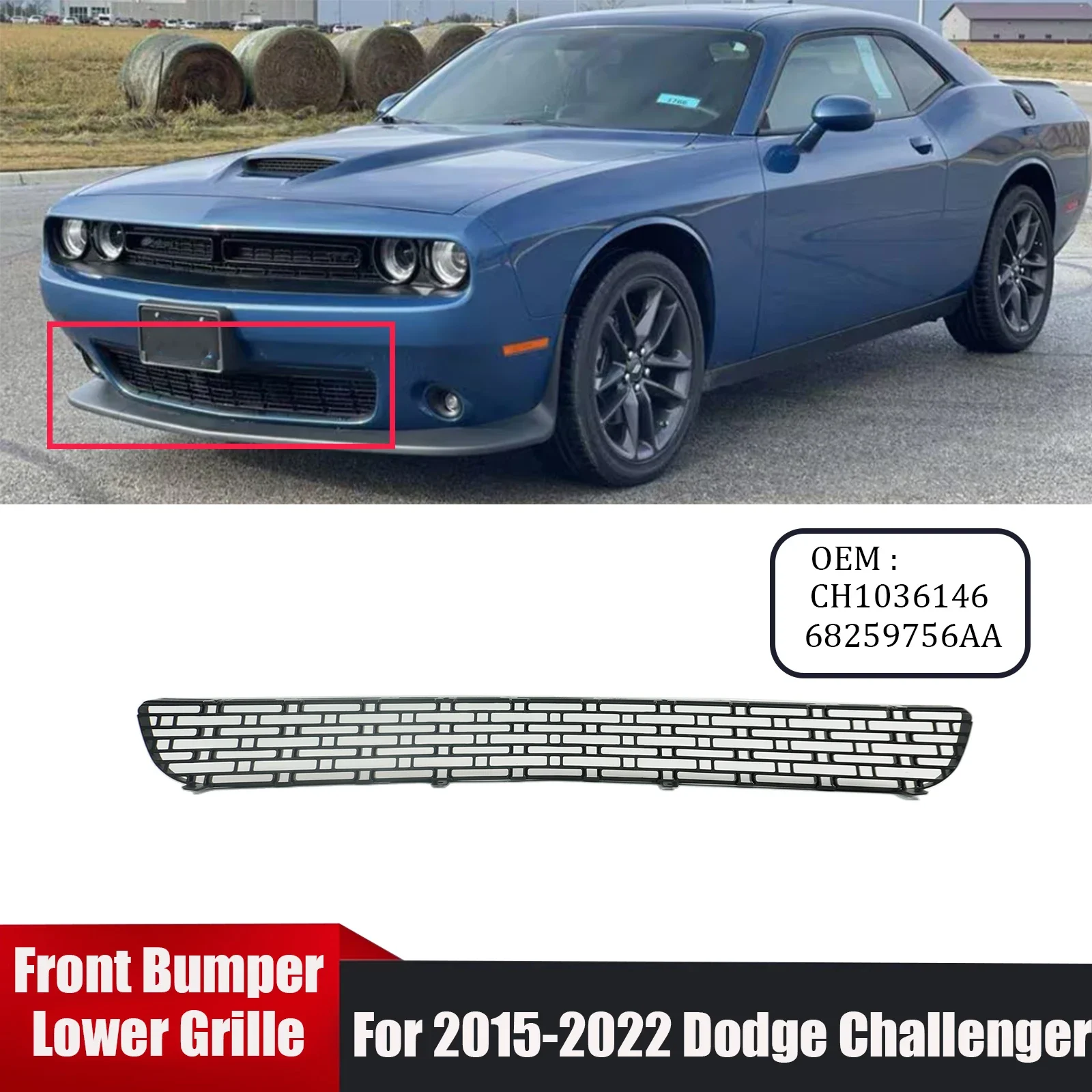 For 2015 2016 -2022 Dodge Challenger Front Bumper Lower Grille OEM CH1036146 68259756AA Body Kit Car Accessories Replacement
For 2015 2016 -2022 Dodge Challenger Front Bumper Lower Grille OEM CH1036146 68259756AA Body Kit Car Accessories Replacement
