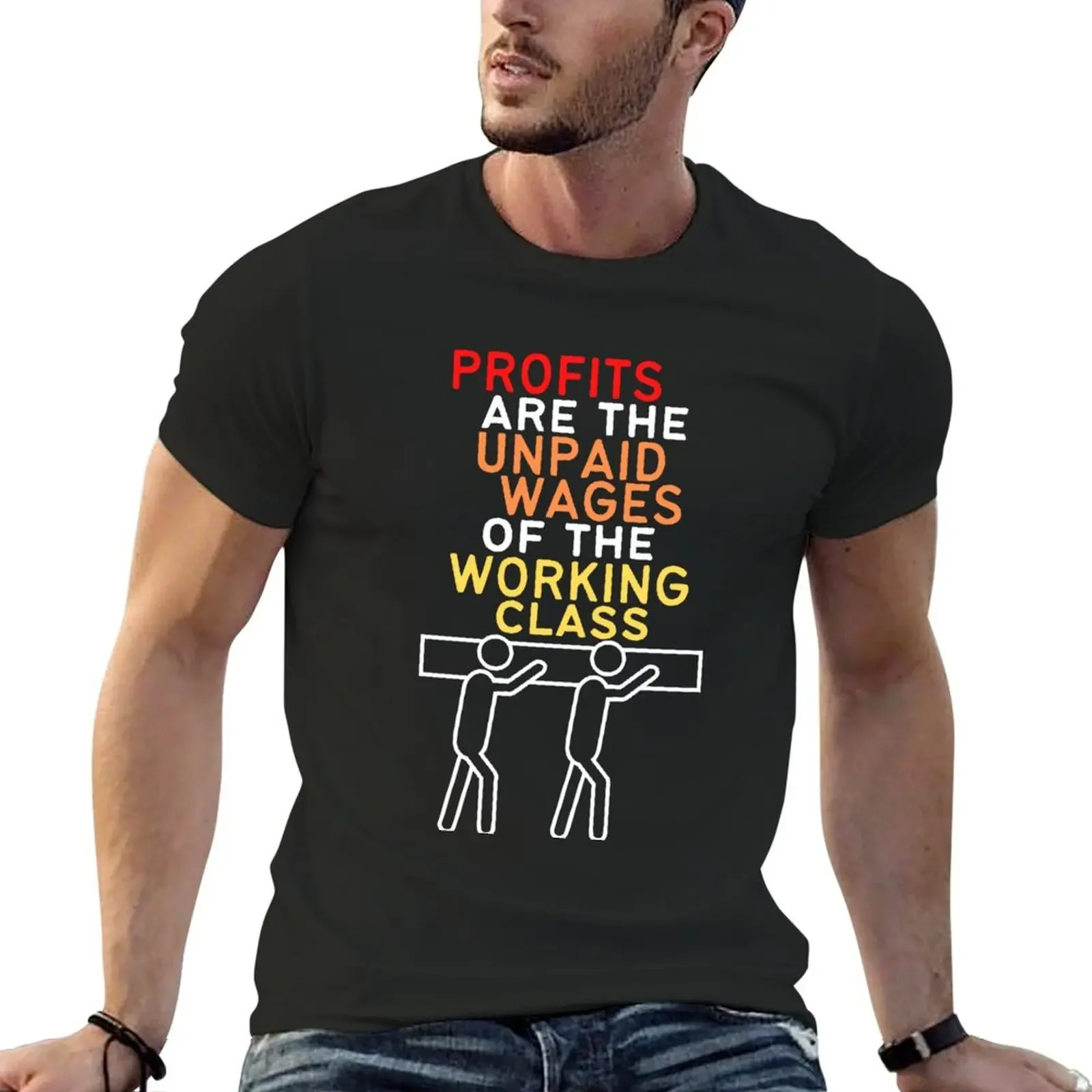Profits Are The Unpaid Wages Of The Working Class T-Shirt blacks Aesthetic clothing new edition men workout shirt
Profits Are The Unpaid Wages Of The Working Class T-Shirt blacks Aesthetic clothing new edition men workout shirt