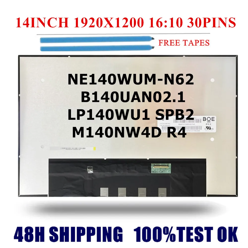NE140WUM-N62 FIT B140UAN02.1 M140NW4D R4 LP140WU1-SPB1 SPB2 For Lenovo T14s Laptop 14.0" FHD IPS LCD LED Screen 16:10 30PINS
NE140WUM-N62 FIT B140UAN02.1 M140NW4D R4 LP140WU1-SPB1 SPB2 For Lenovo T14s Laptop 14.0" FHD IPS LCD LED Screen 16:10 30PINS