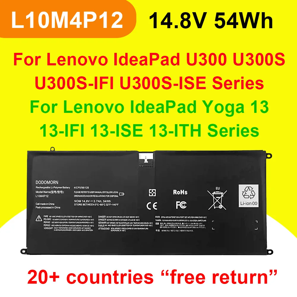 L10M4P12 Laptop Battery For Lenovo IdeaPad U300/U300S U300S-IFI U300S-ISE,Yoga 13-IFI 13-ISE 13-ITH 4ICP5/56/120 14.8V 54Wh
L10M4P12 Laptop Battery For Lenovo IdeaPad U300/U300S U300S-IFI U300S-ISE,Yoga 13-IFI 13-ISE 13-ITH 4ICP5/56/120 14.8V 54Wh