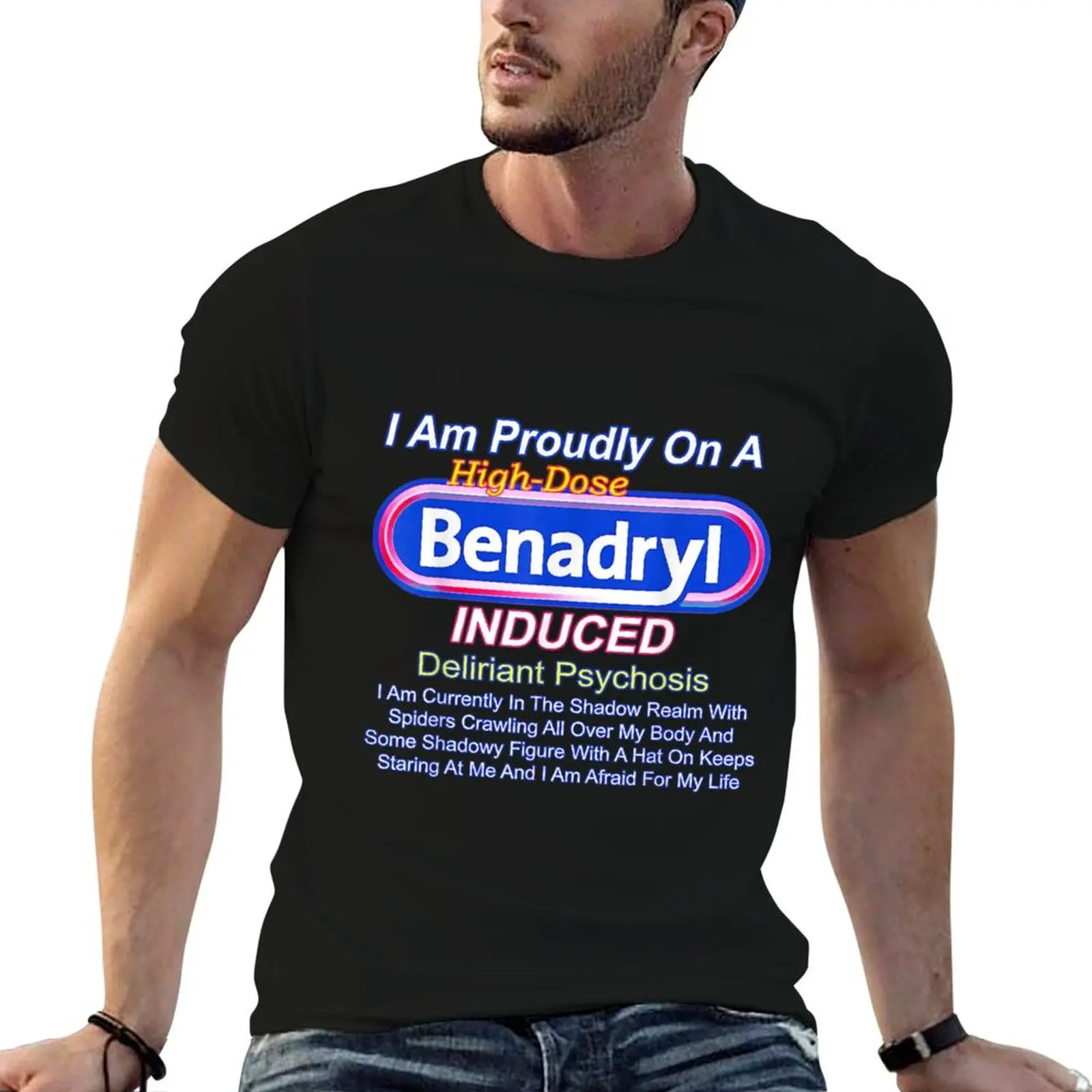 I Am Proudly On A High-dose Benadryl Induced Deliriant T-Shirt men t shirt cotton 100% mens graphic t shirts T-Shirt
I Am Proudly On A High-dose Benadryl Induced Deliriant T-Shirt men t shirt cotton 100% mens graphic t shirts T-Shirt