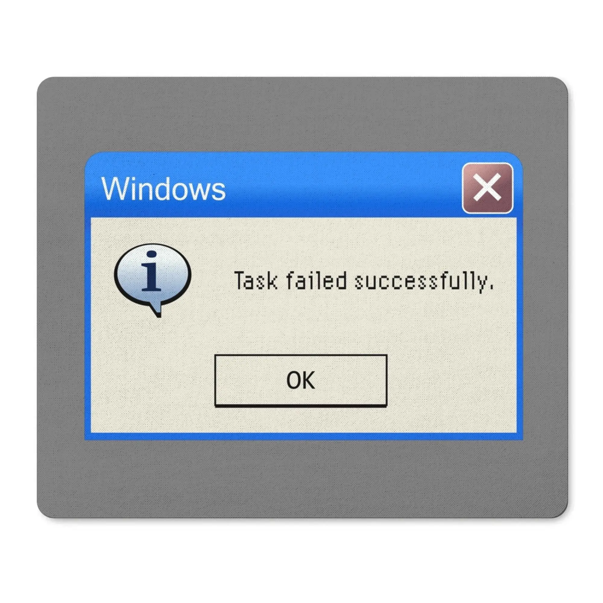 Brand Office Mouse Pad Iron Art Desk Mat Task Failed Successfully Windows Error Prompt Home Computer Decor
Brand Office Mouse Pad Iron Art Desk Mat Task Failed Successfully Windows Error Prompt Home Computer Decor
