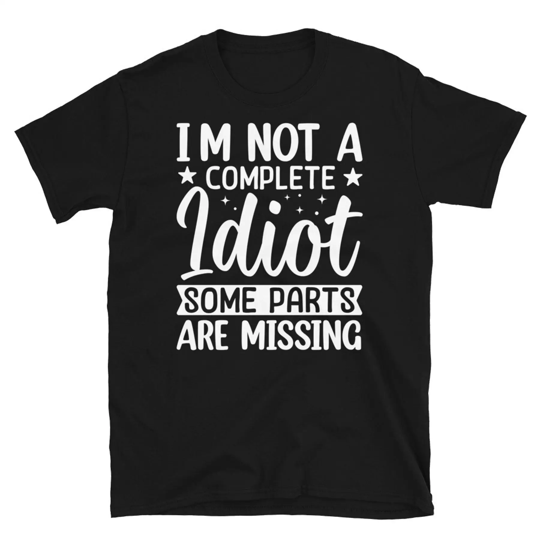 I m Not a Complete Idiot Some Parts Are Missing Short Sleeve Unisex T Shirt
I m Not a Complete Idiot Some Parts Are Missing Short Sleeve Unisex T Shirt