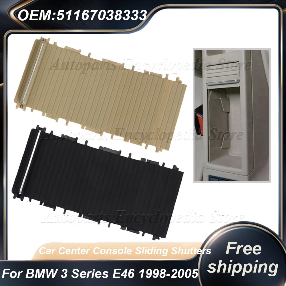51167038333 Для BMW 3 серии E46 1998-2005: Ролетная шторка-держатель для стаканов, сдвижные жалюзи для центральной консоли автомобиля
51167038333 Для BMW 3 серии E46 1998-2005: Ролетная шторка-держатель для стаканов, сдвижные жалюзи для центральной консоли автомобиля