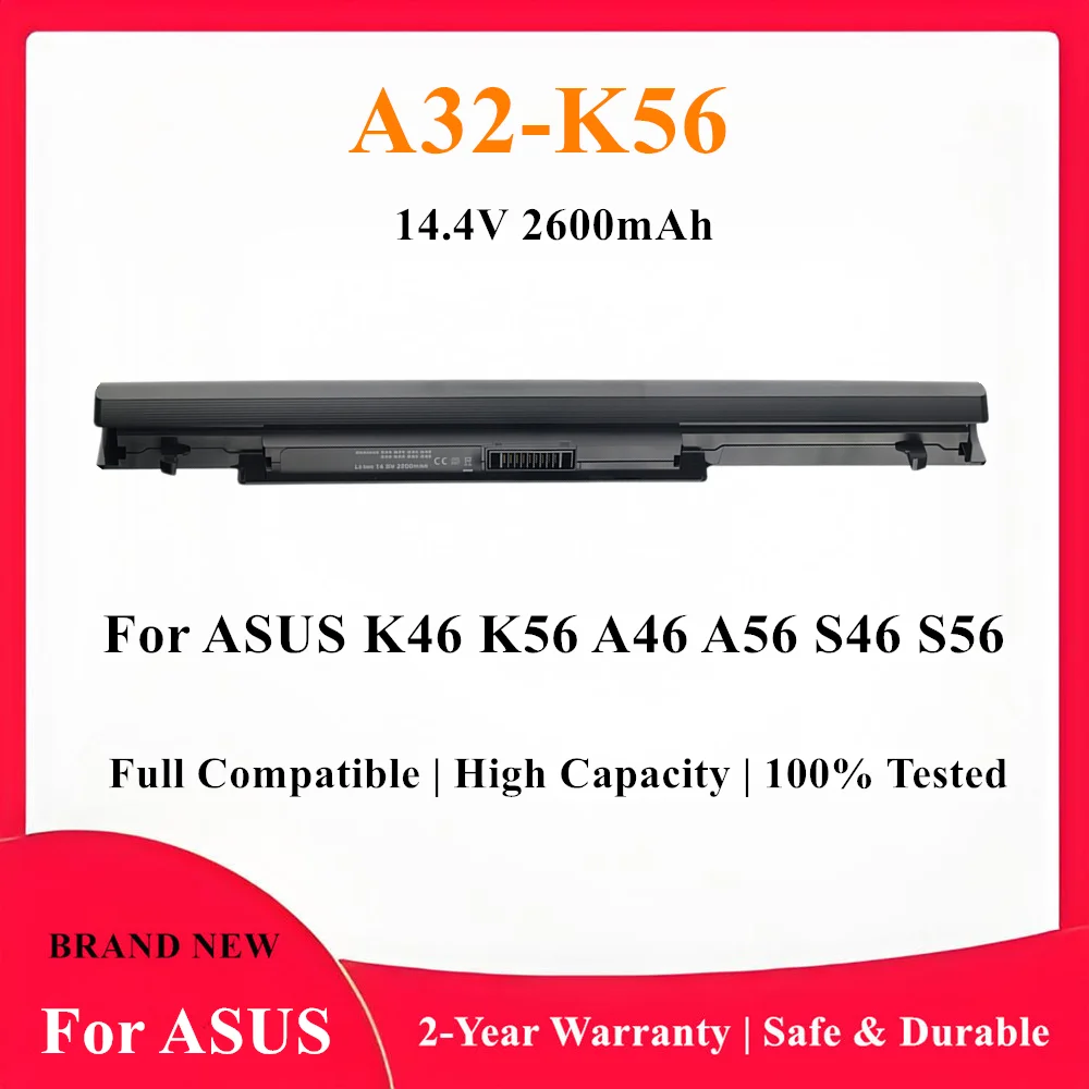 A32-K56 Laptop Battery for ASUS K56C K56CA K56CB K56CM K46C K46CM
A32-K56 Laptop Battery for ASUS K56C K56CA K56CB K56CM K46C K46CM