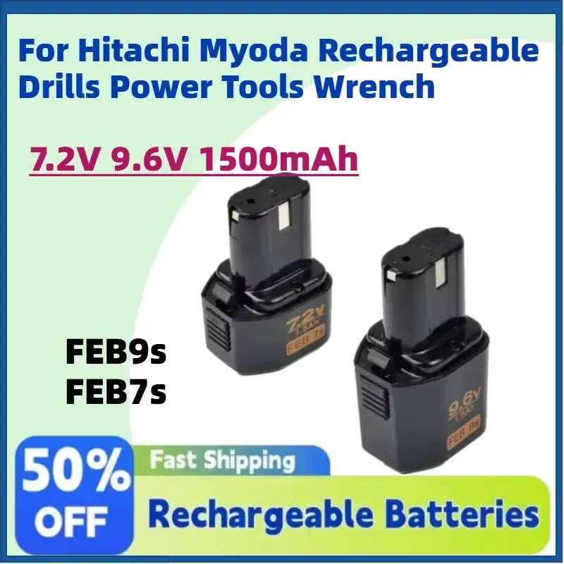 High-Quality FEB9s FEB7s 7.2V 9.6V 1500mAh Li-Ion Battery Rechargeable for Hitachi Myoda Rechargeable Drills Power Tools
High-Quality FEB9s FEB7s 7.2V 9.6V 1500mAh Li-Ion Battery Rechargeable for Hitachi Myoda Rechargeable Drills Power Tools