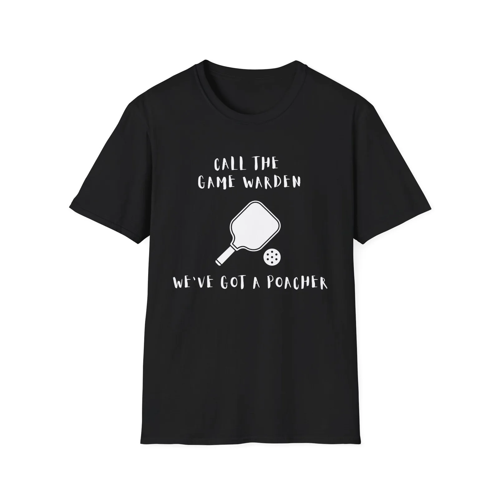 Funny Pickleball "Call The Game Warden We've Got A Poacher" T-Shirt Men Women Casual Cotton Short Sleeve O-Neck Black Tee
Funny Pickleball "Call The Game Warden We've Got A Poacher" T-Shirt Men Women Casual Cotton Short Sleeve O-Neck Black Tee