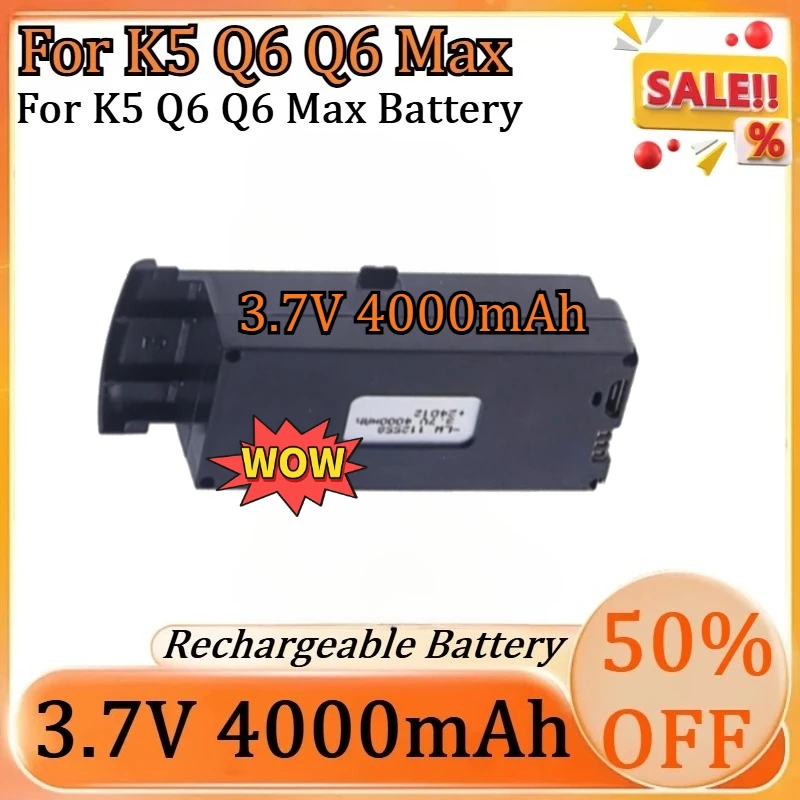For K5 Q6 Q6 Max Large Capacity Remote-controlled Drone Quadcopter Model Battery New 3.7V 4000mAh High Quality Battery
For K5 Q6 Q6 Max Large Capacity Remote-controlled Drone Quadcopter Model Battery New 3.7V 4000mAh High Quality Battery