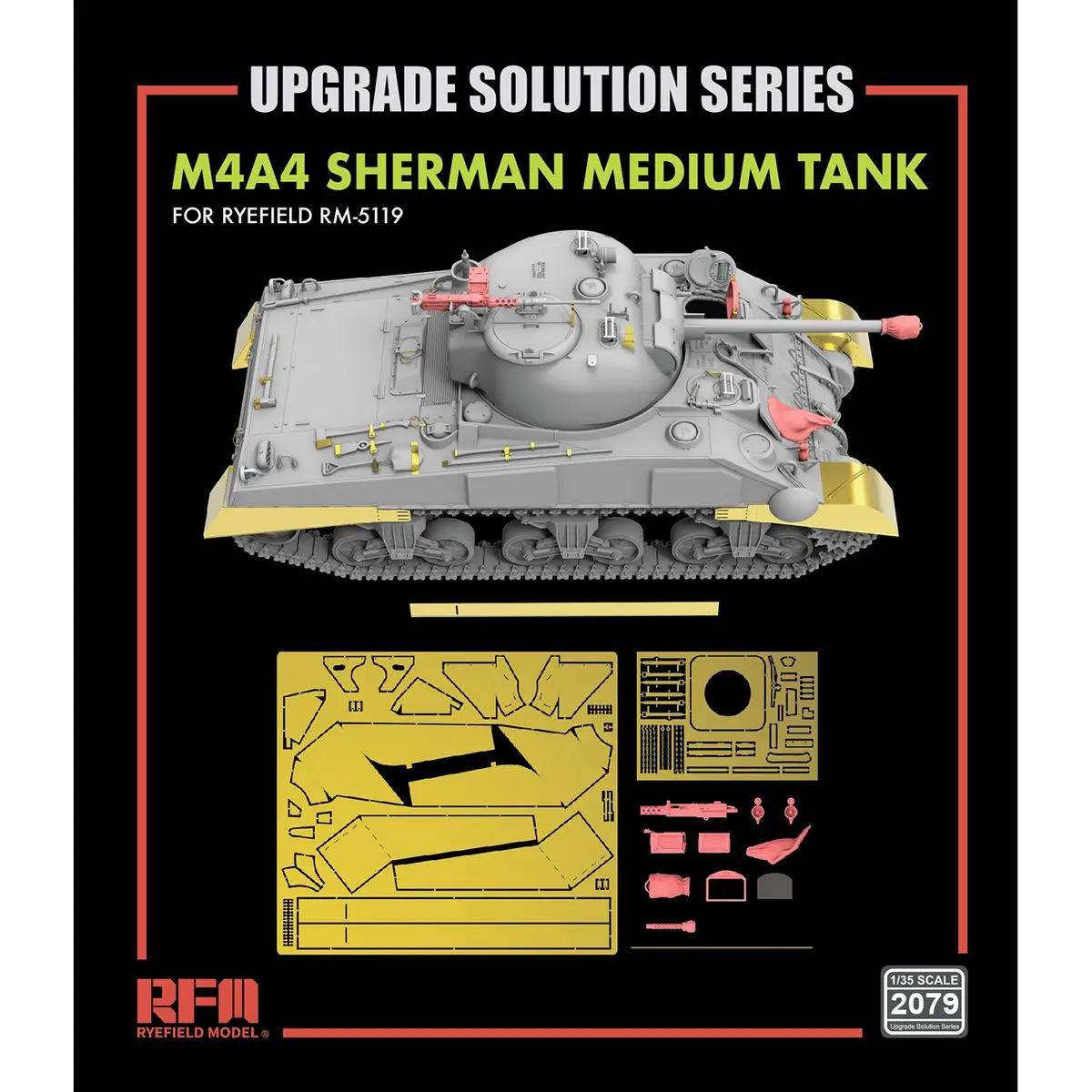 RYEFIELD МОДЕЛЬ RFM RM-2079 Комплект обновления 1/35 для M4A4 Sherman
RYEFIELD МОДЕЛЬ RFM RM-2079 Комплект обновления 1/35 для M4A4 Sherman