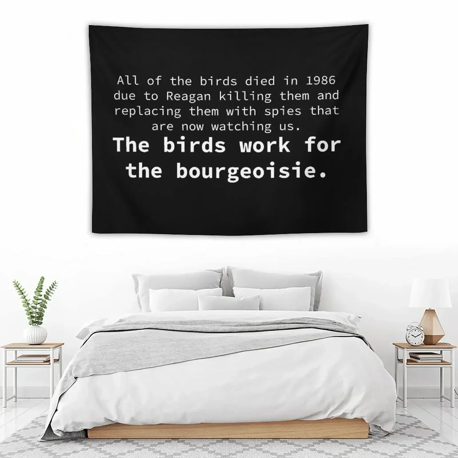 The birds work for the bourgeoisie. Tapestry Decorative Wall Decor For Bedroom Tapestry
The birds work for the bourgeoisie. Tapestry Decorative Wall Decor For Bedroom Tapestry