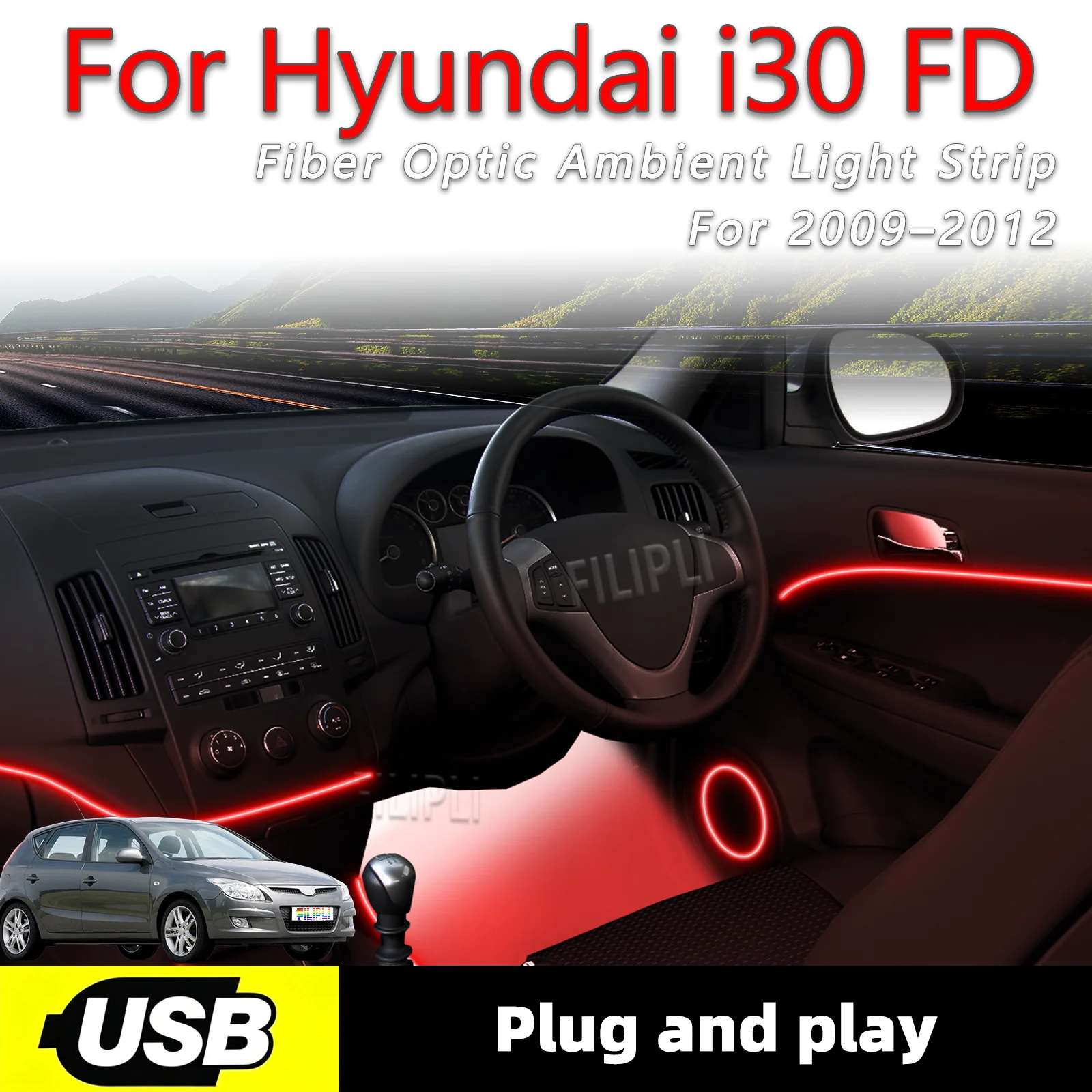 Interior Ambient Lighting Strips For Hyundai I30 FD 2009-2012 Year 6 in1 USB Interface Interior Atmosphere Light Strip Cuttable
Interior Ambient Lighting Strips For Hyundai I30 FD 2009-2012 Year 6 in1 USB Interface Interior Atmosphere Light Strip Cuttable