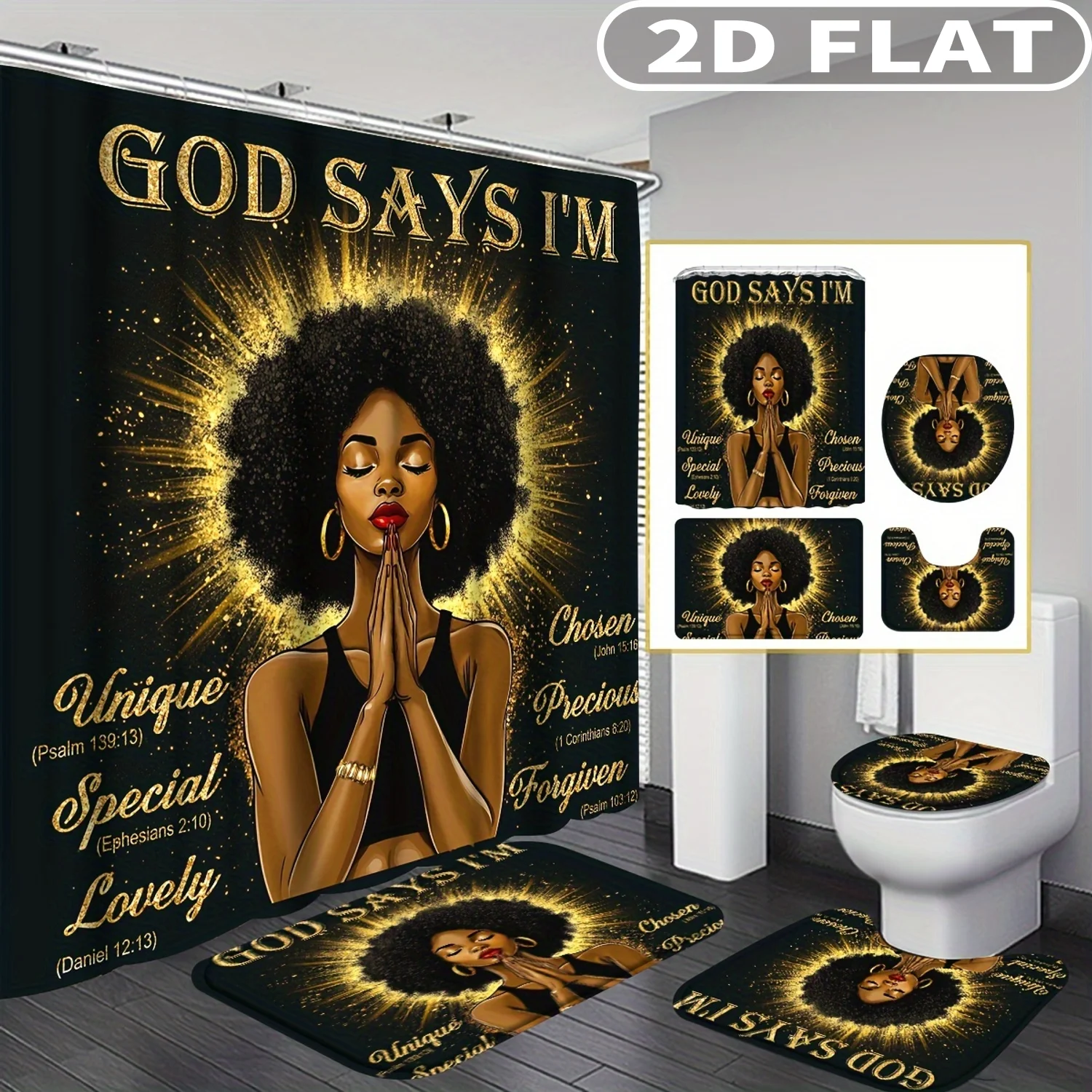 1pc/ 4pcs 2D FLAT God Says I'm Unique Special Lovely Chosen Precious Forgiven Pattern Shower Curtain Set, Accessories with Bath
1pc/ 4pcs 2D FLAT God Says I'm Unique Special Lovely Chosen Precious Forgiven Pattern Shower Curtain Set, Accessories with Bath