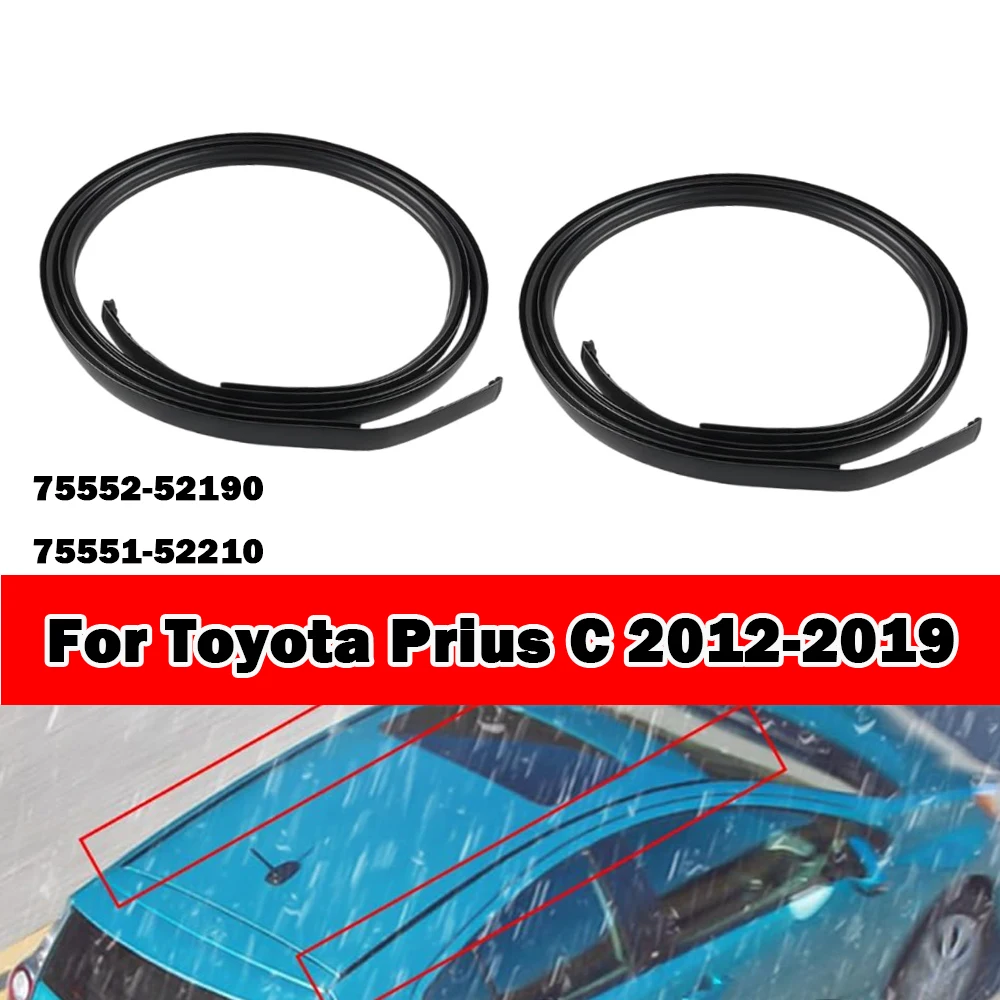 Left+Right Car Roof Drip Finish Moulding Seal Strips Rubber Black for Toyota Prius C 2012 2013 2014-2019 7555252190 7555152210
Left+Right Car Roof Drip Finish Moulding Seal Strips Rubber Black for Toyota Prius C 2012 2013 2014-2019 7555252190 7555152210