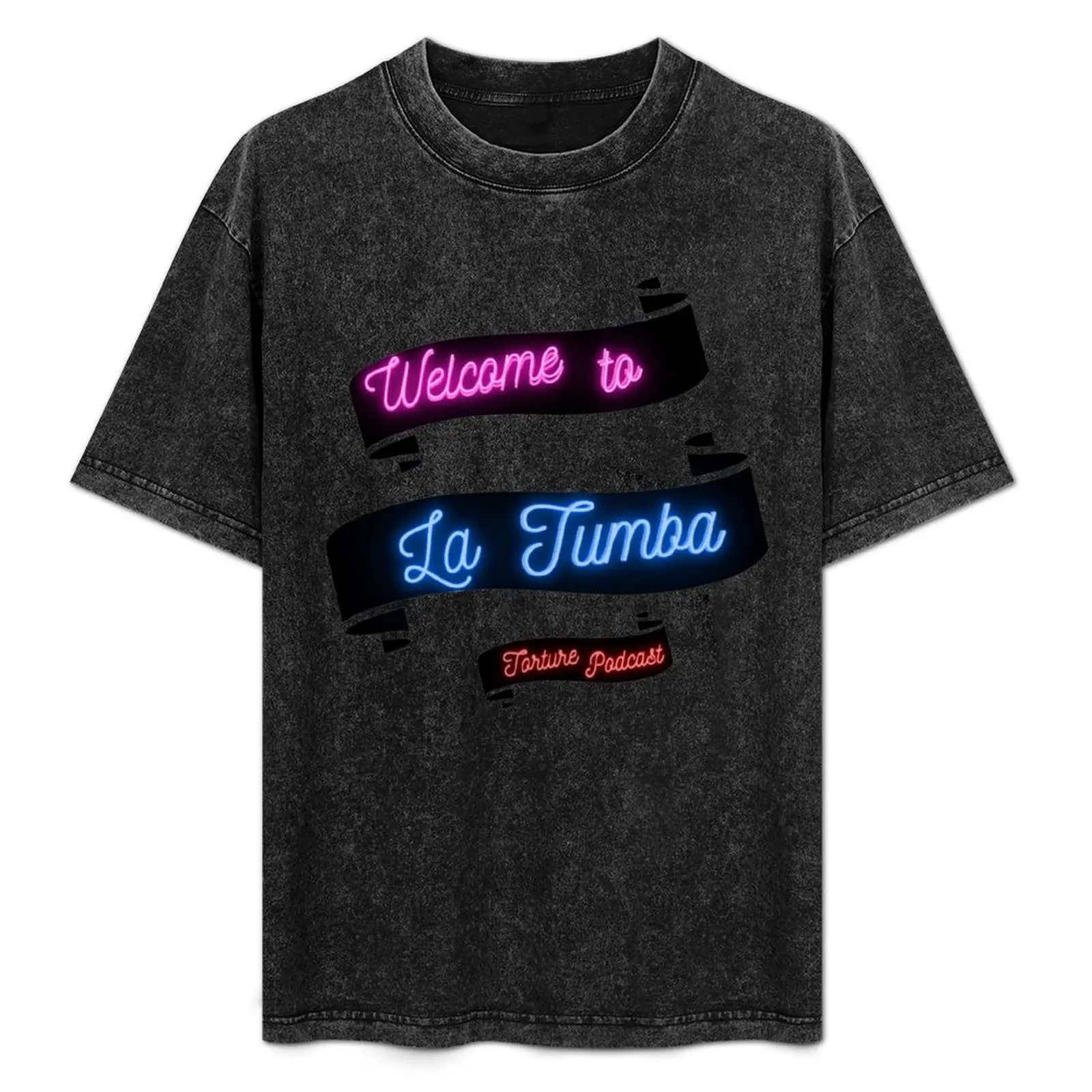 Welcome to La Tumba T-Shirt
Welcome to La Tumba T-Shirt