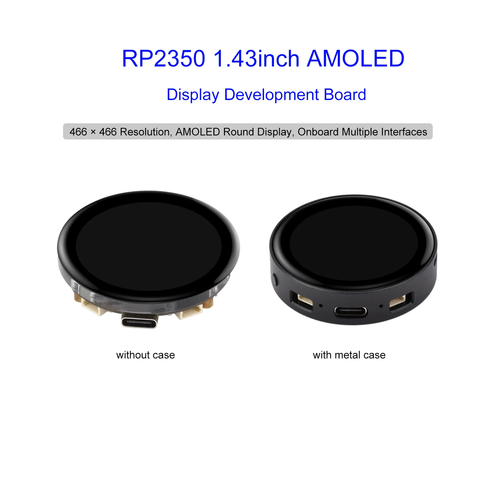 RP2350 1,43-дюймовый AMOLED сенсорный дисплей, макетная плата с металлическим корпусом, 466x466 SPI, круглый дисплей, датчик гироскопа, чип RTC
RP2350 1,43-дюймовый AMOLED сенсорный дисплей, макетная плата с металлическим корпусом, 466x466 SPI, круглый дисплей, датчик гироскопа, чип RTC