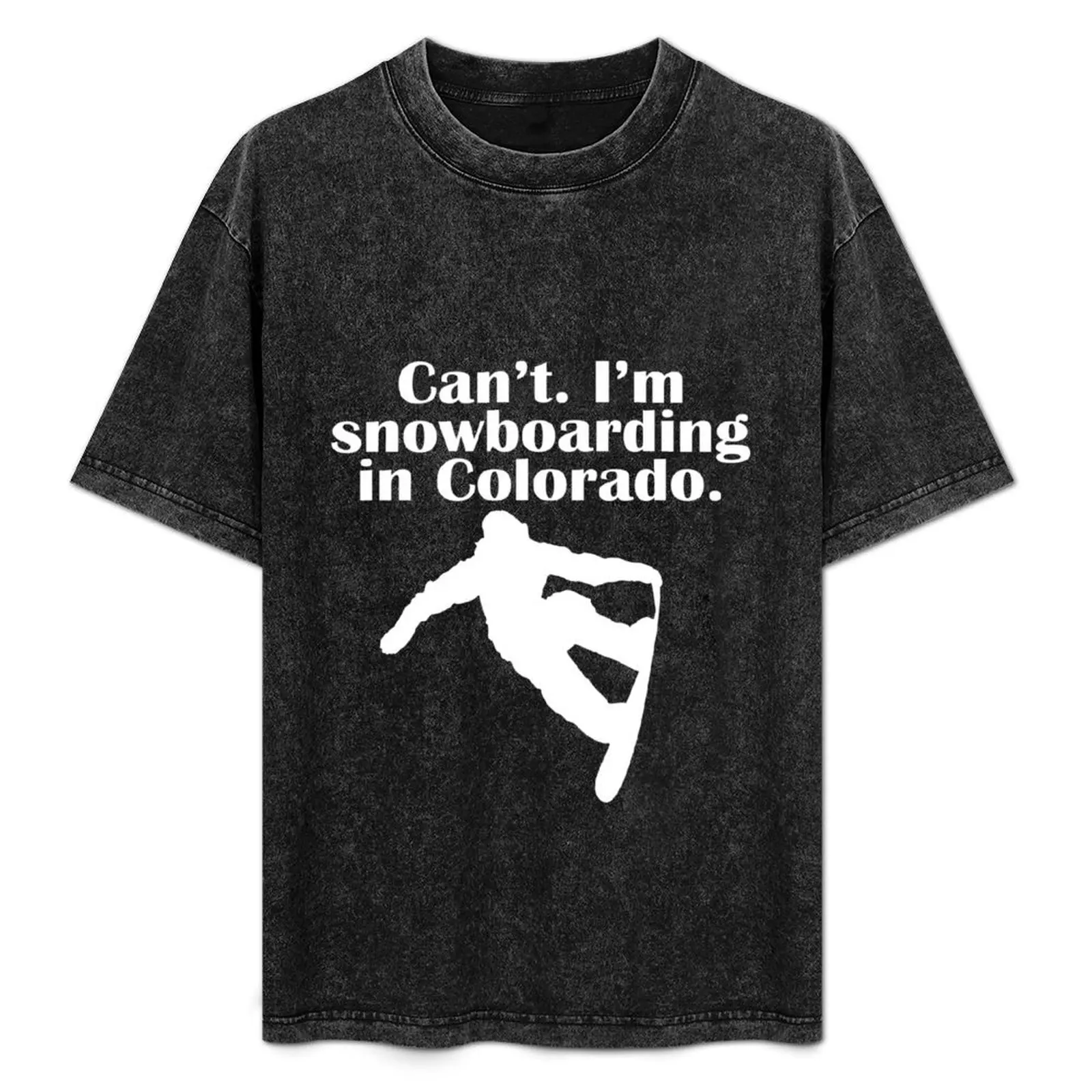 Can't. I'm snowboarding in Colorado. T-Shirt Art Pattern Printed Casual Top
Can't. I'm snowboarding in Colorado. T-Shirt Art Pattern Printed Casual Top