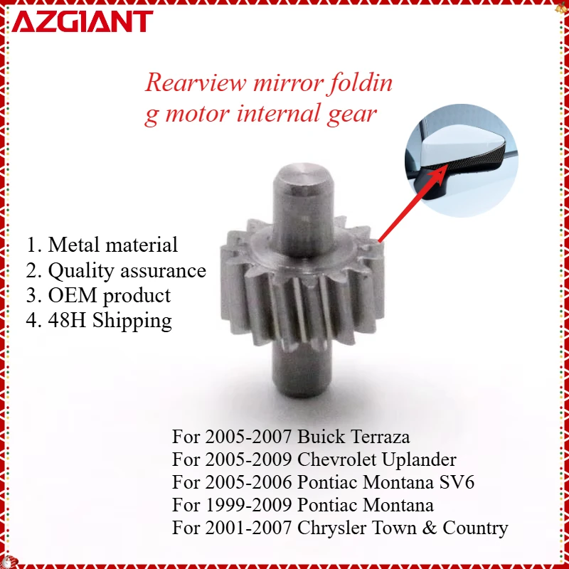 AZGIANT Internal gear of automobile side mirror folding motor for 2005-2007 Buick Terraza/2005-2006 Pontiac Montana SV6 parts
AZGIANT Internal gear of automobile side mirror folding motor for 2005-2007 Buick Terraza/2005-2006 Pontiac Montana SV6 parts