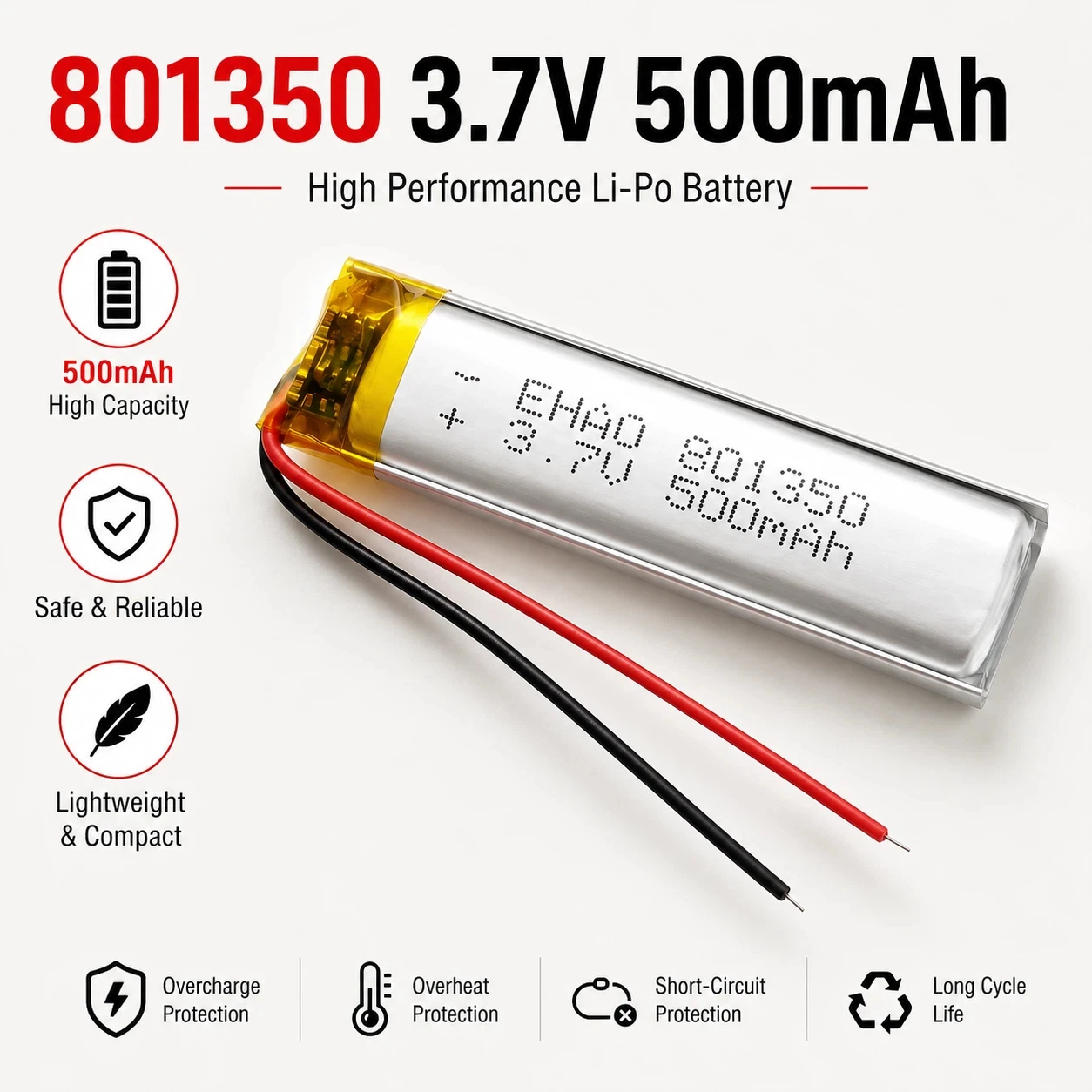 3.7V 500mAh 801350 LiPo Battery Pack for MP3 GPS E-reader Voice Recorder Digital Camera Portable Electronics
3.7V 500mAh 801350 LiPo Battery Pack for MP3 GPS E-reader Voice Recorder Digital Camera Portable Electronics