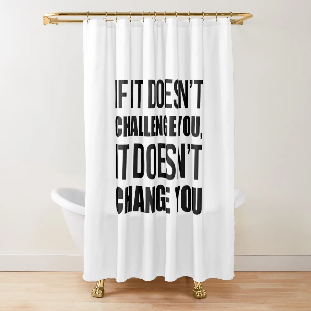 If It Doesn't Challenge You It Doesn't Change You - Gym Quote Shower Curtain Shower Bathroom Shower For Bathrooms Curtain
If It Doesn't Challenge You It Doesn't Change You - Gym Quote Shower Curtain Shower Bathroom Shower For Bathrooms Curtain