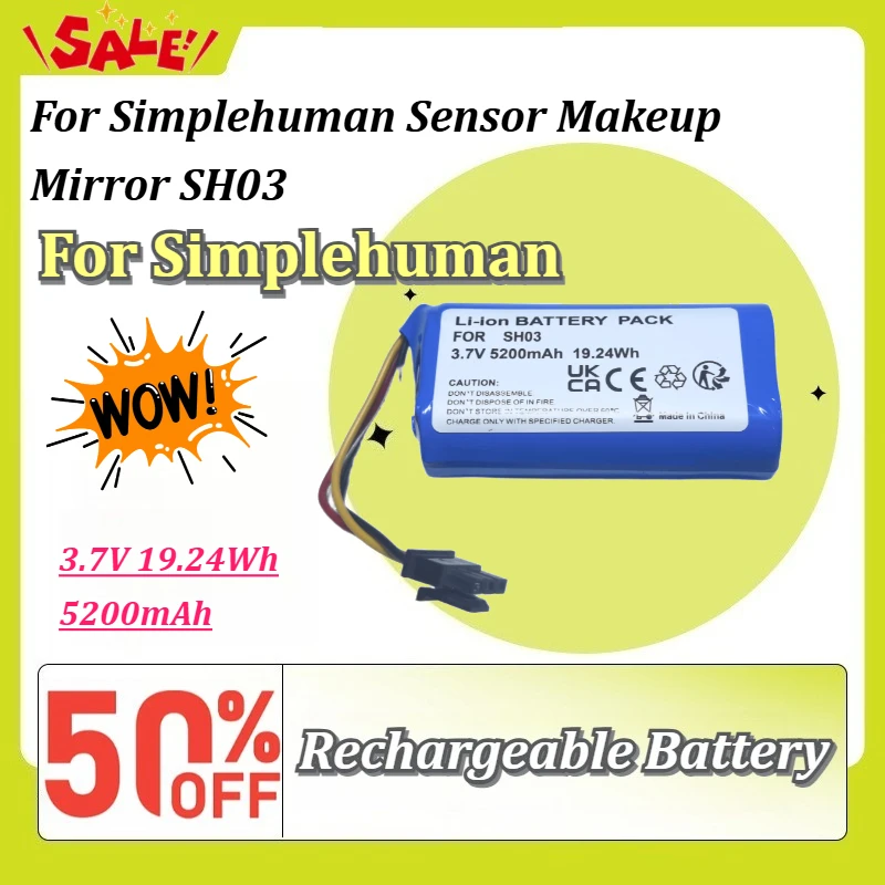 High-Capacity 3.7V 19.24Wh 5200mAh Rechargeable Li-ion Battery for Simplehuman Sensor Makeup Mirror SH03
High-Capacity 3.7V 19.24Wh 5200mAh Rechargeable Li-ion Battery for Simplehuman Sensor Makeup Mirror SH03