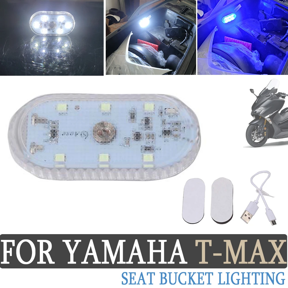 For YAMAHA TMAX 500 530 560 TMAX560 Motorcycle Seat Cushion Bucket Trunk Lighting Night Light Seat Cushion Storage Box Lamp 
For YAMAHA TMAX 500 530 560 TMAX560 Motorcycle Seat Cushion Bucket Trunk Lighting Night Light Seat Cushion Storage Box Lamp