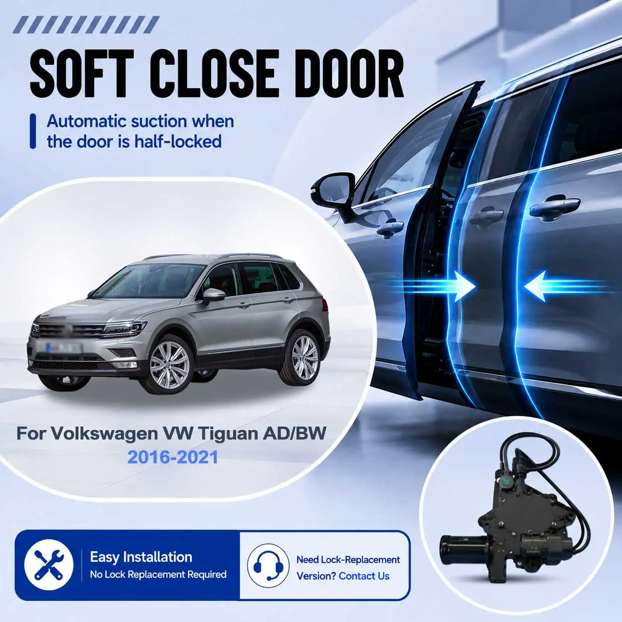 For Volkswagen VW Tiguan AD BW 2016-2021 Electric Soft Close Door Upgrade Kit No Door Lock Replacement Required
For Volkswagen VW Tiguan AD BW 2016-2021 Electric Soft Close Door Upgrade Kit No Door Lock Replacement Required