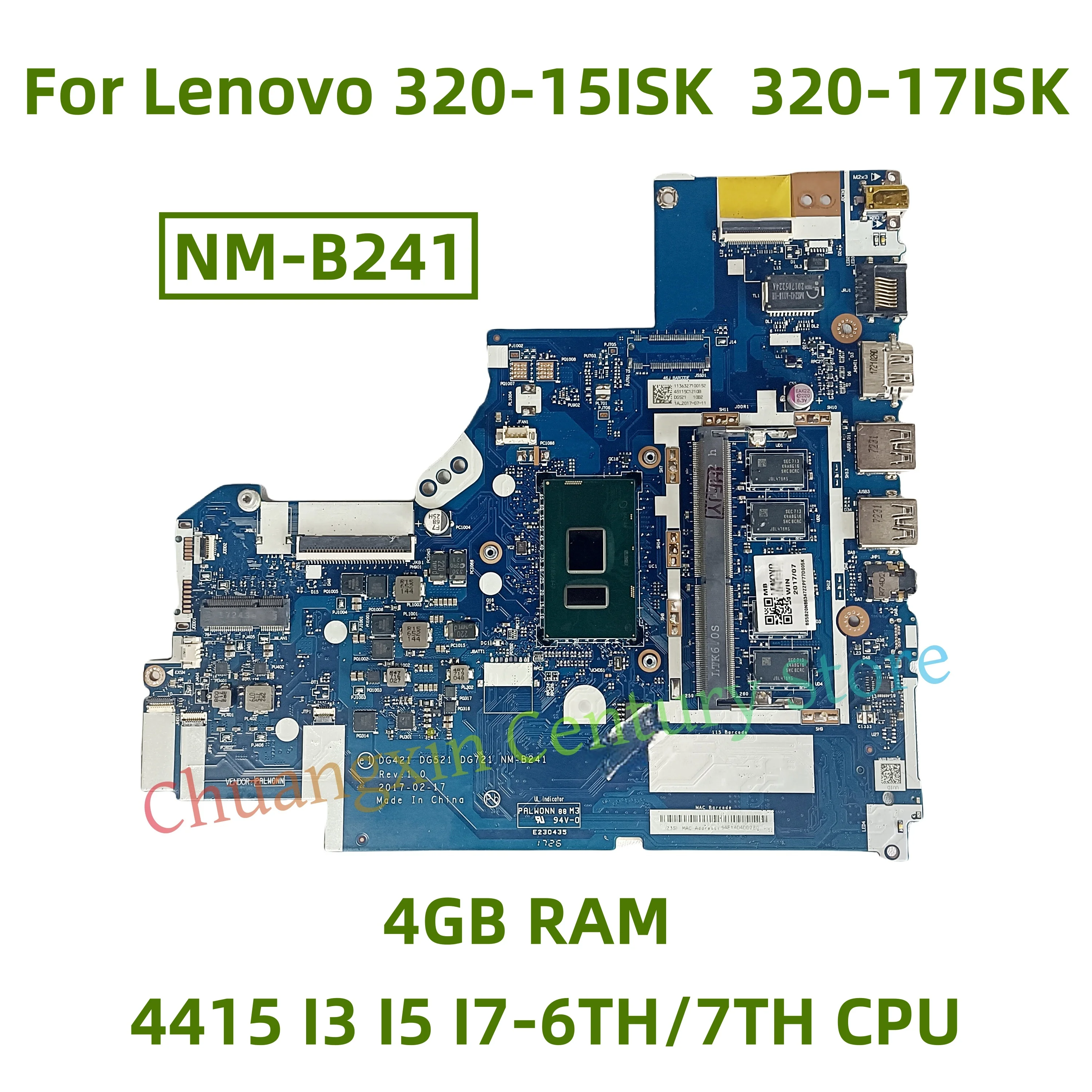 NM-B241 motherboard suitable for Lenovo 320-15ISK 320-17ISK laptop with 4415 I3 I5 I7-6TH/7TH CPU 4GB RAM 100% tested ok
NM-B241 motherboard suitable for Lenovo 320-15ISK 320-17ISK laptop with 4415 I3 I5 I7-6TH/7TH CPU 4GB RAM 100% tested ok