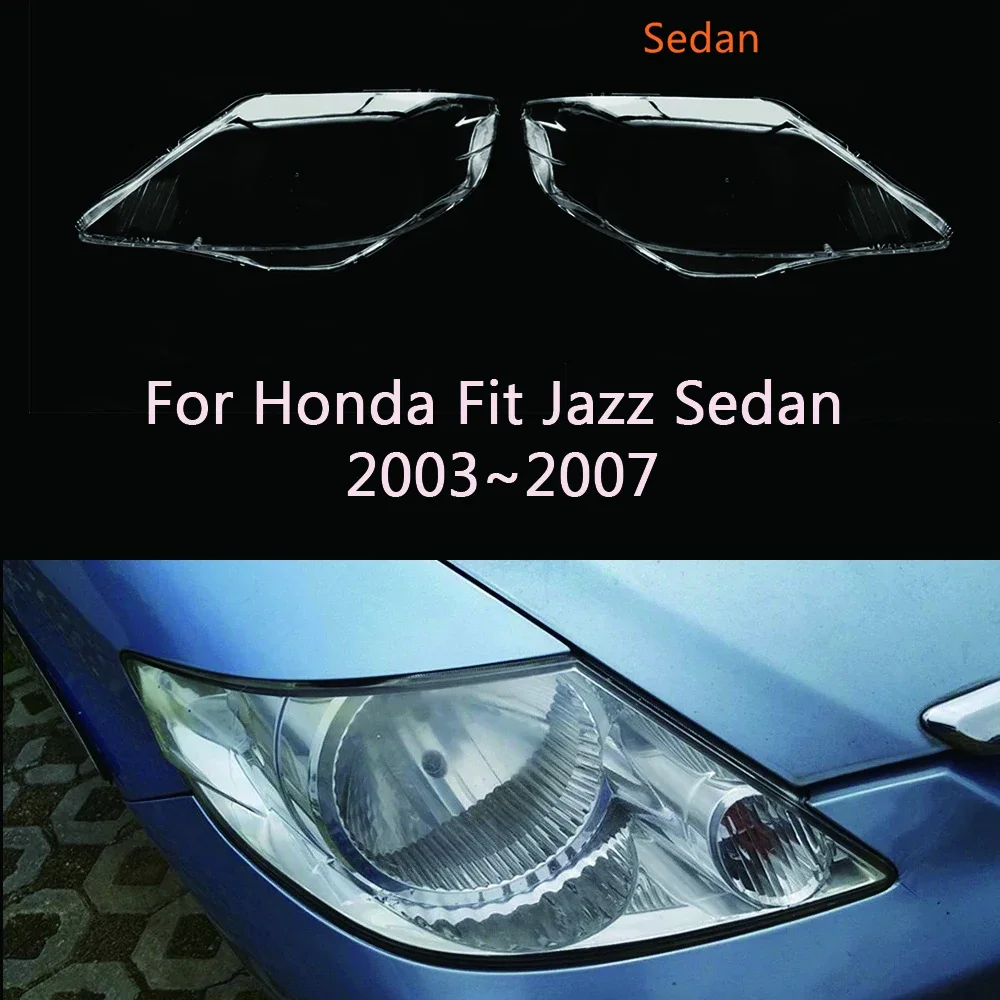 GHTRHTR For Honda Fit Jazz Sedan 2003~2007 Headlight Cover Lens Shell Lampcover Lampshade Headlamp housing
GHTRHTR For Honda Fit Jazz Sedan 2003~2007 Headlight Cover Lens Shell Lampcover Lampshade Headlamp housing