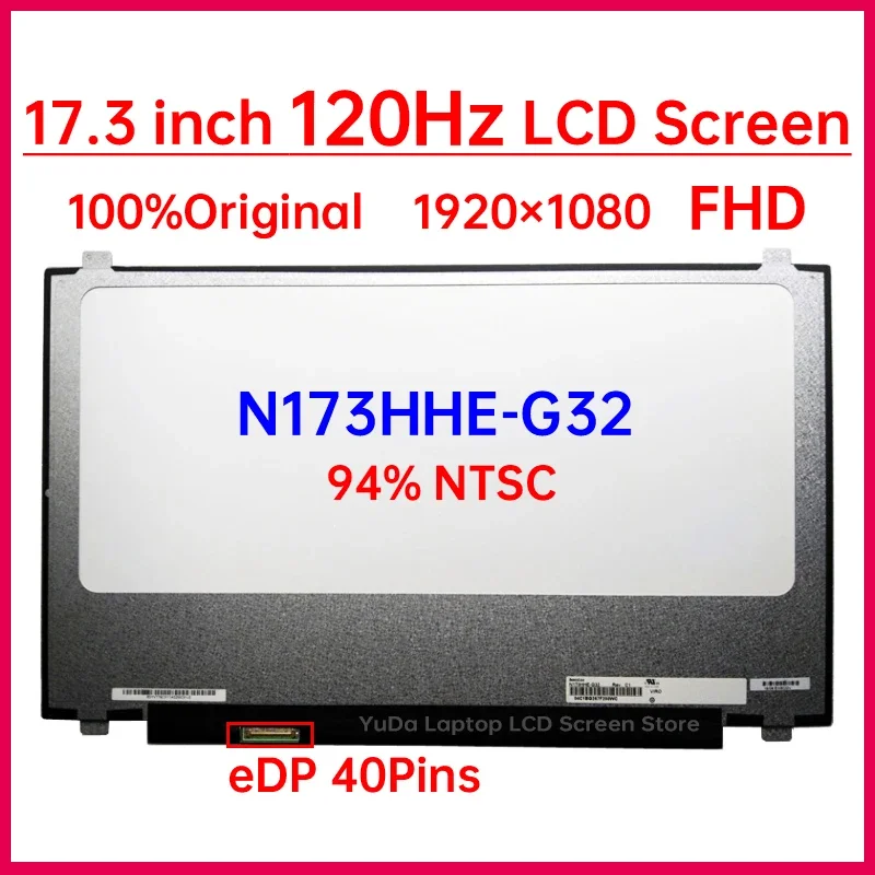 17.3 Inch 120Hz Laptop LCD Screen N173HHE G32 N173HHE-G32 Display Matrix Panel Replacement 1920x1080 94% NTSC eDP 40 Pins
17.3 Inch 120Hz Laptop LCD Screen N173HHE G32 N173HHE-G32 Display Matrix Panel Replacement 1920x1080 94% NTSC eDP 40 Pins