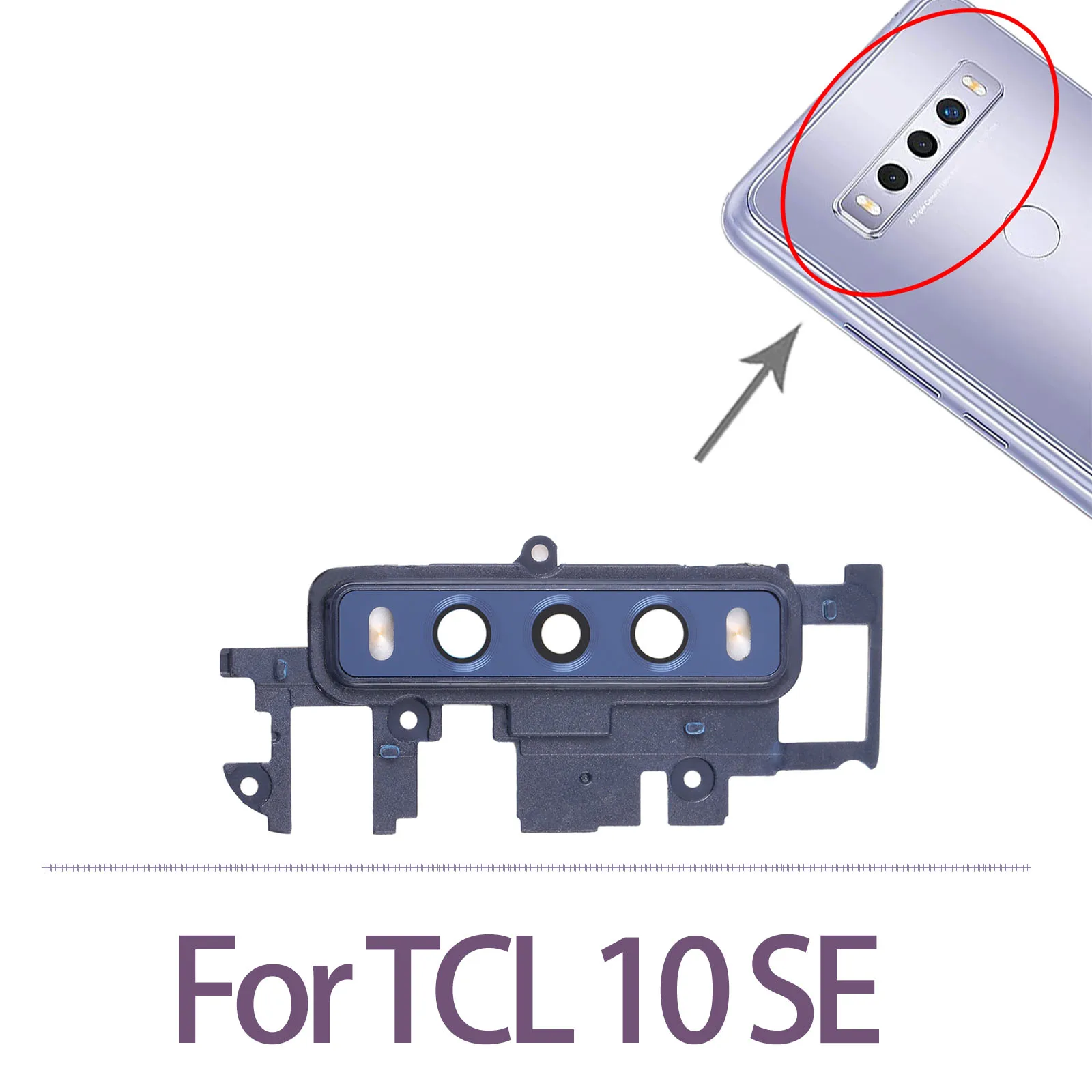 Back Camera Lens Module For TCL 10 SE Camera Lens Cover
Back Camera Lens Module For TCL 10 SE Camera Lens Cover