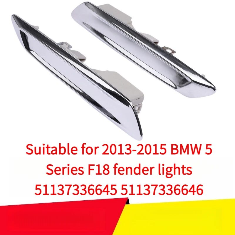 Applicable 2013-2015 Year BMW 5 Series F18 Leaf Board Light 51137336645 51137336646
Applicable 2013-2015 Year BMW 5 Series F18 Leaf Board Light 51137336645 51137336646