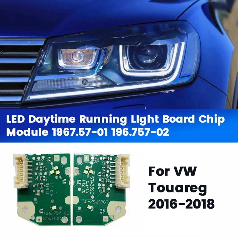1Pair Car LED Board Chip Module 196757-01 196.757-02 For VW Touareg 16-18 Daytime Running Light Board 19675701 19675702
1Pair Car LED Board Chip Module 196757-01 196.757-02 For VW Touareg 16-18 Daytime Running Light Board 19675701 19675702