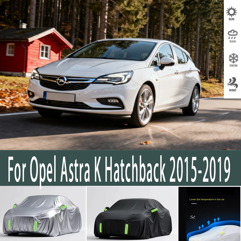 For Opel Astra K Hatchback Outdoor Protection Full Car Covers Snow Cover Sunshade Waterproof Dustproof Exterior Car accessories
For Opel Astra K Hatchback Outdoor Protection Full Car Covers Snow Cover Sunshade Waterproof Dustproof Exterior Car accessories