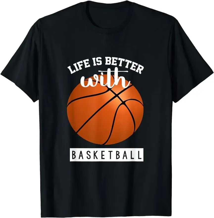 Basketball Design Life Is Better With T-Shirt Funny Graphic Print T-shirts for Man Woman
Basketball Design Life Is Better With T-Shirt Funny Graphic Print T-shirts for Man Woman