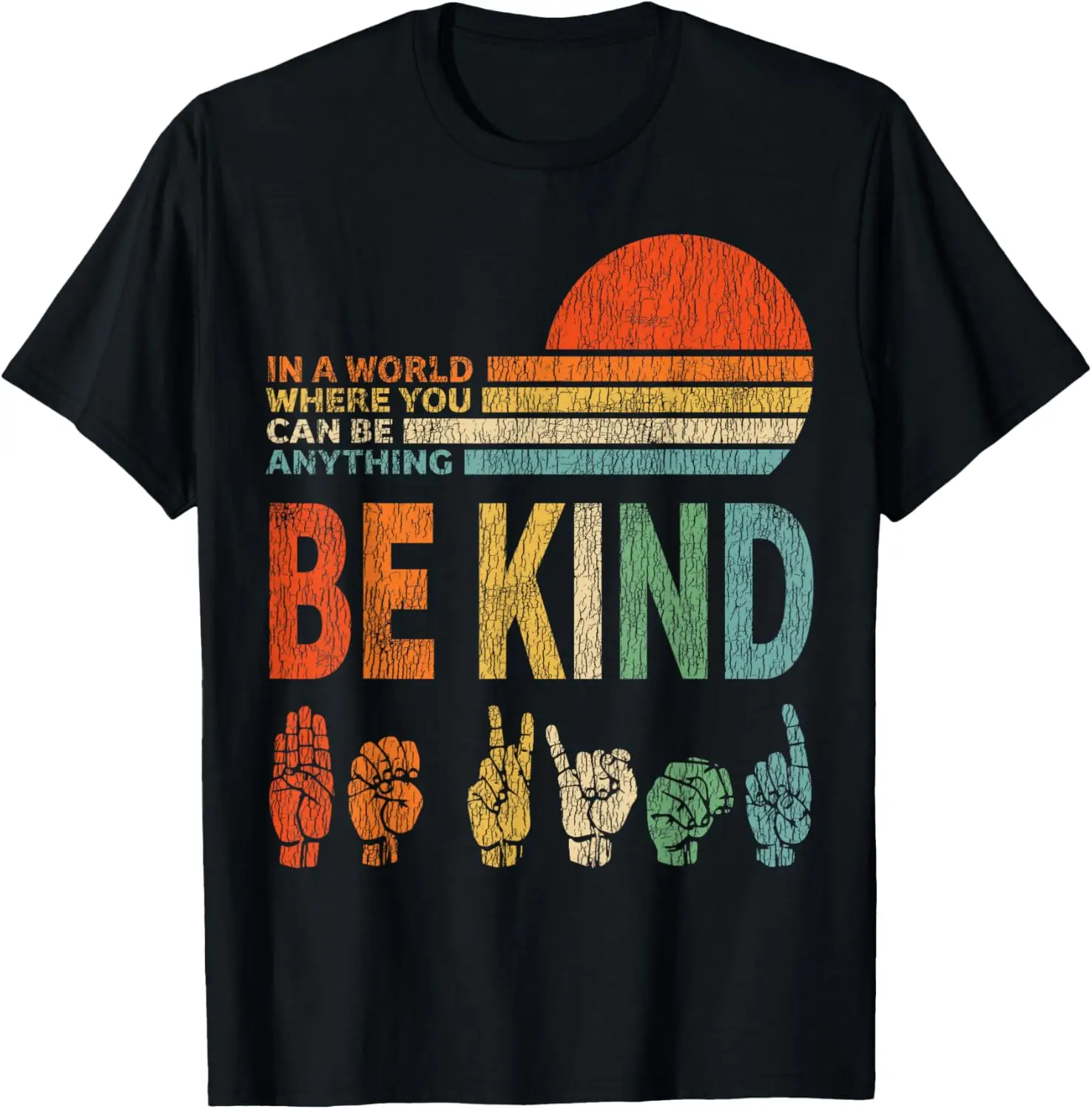 In A World Where You Can Be Anything Be Kind Sign Language T-Shirt 100% Cotton O-Neck Short Sleeve Summer Casual Mens T-shirt
In A World Where You Can Be Anything Be Kind Sign Language T-Shirt 100% Cotton O-Neck Short Sleeve Summer Casual Mens T-shirt