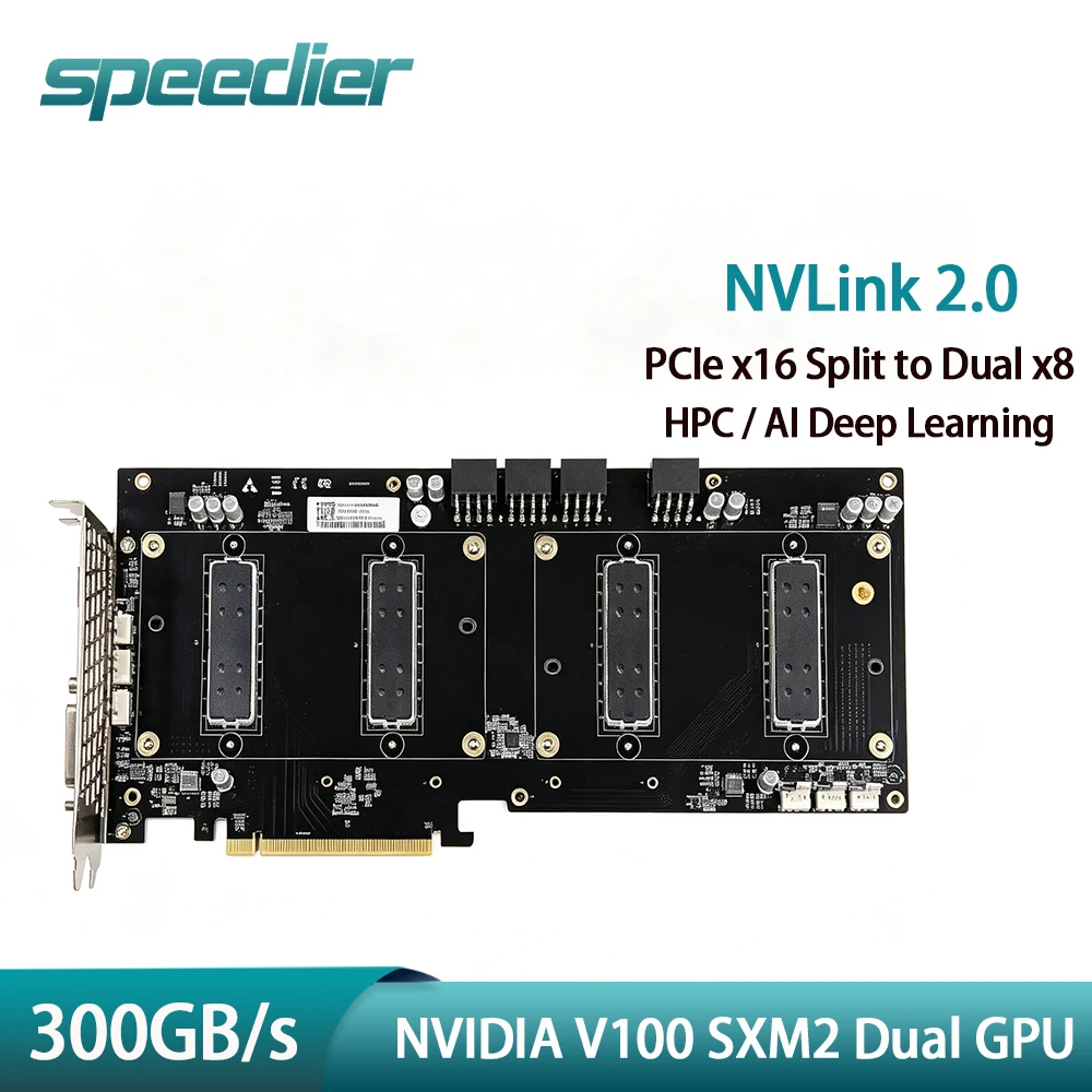 For NVIDIA V100 SXM2 Dual GPU Splitter Card PCIe 3.0 X16 To Dual X8 300GB/s NVLink 2.0 Interconnect for HPC AI Deep Learning
For NVIDIA V100 SXM2 Dual GPU Splitter Card PCIe 3.0 X16 To Dual X8 300GB/s NVLink 2.0 Interconnect for HPC AI Deep Learning