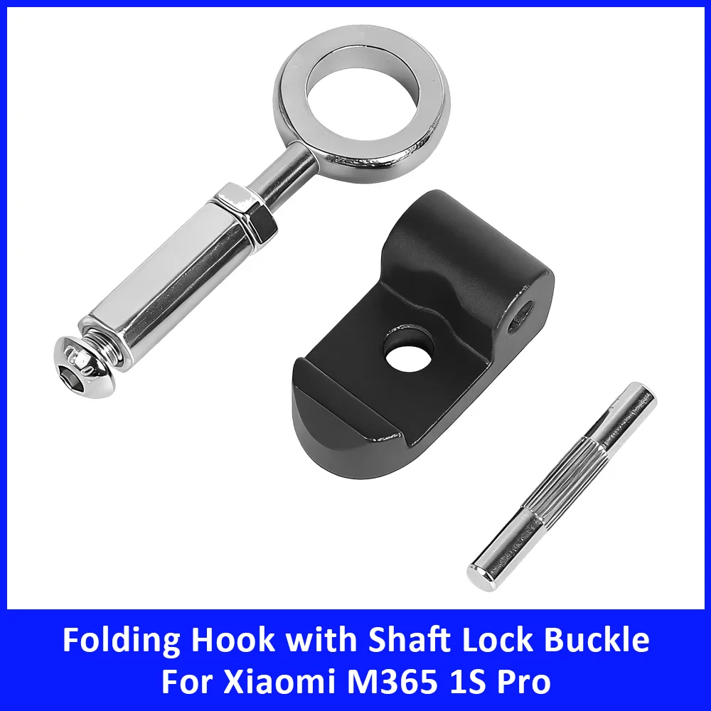 Folding Hook with Shaft Lock Buckle for Xiaomi M365 1S Pro Alloy Steel Pull Ring Screw Set Replacement Scooter Accessories Parts
Folding Hook with Shaft Lock Buckle for Xiaomi M365 1S Pro Alloy Steel Pull Ring Screw Set Replacement Scooter Accessories Parts
