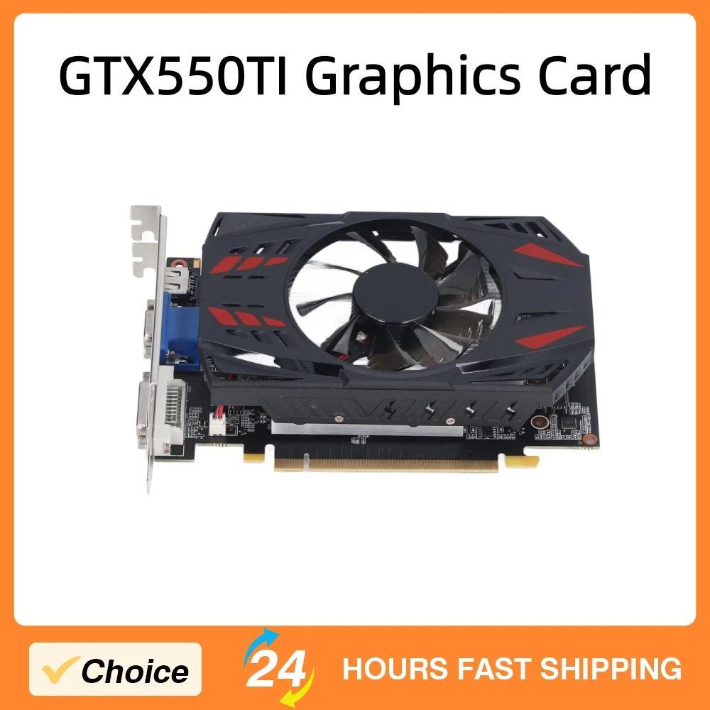 GTX550TI Graphics Card 2GB GDDR5 128BIT PCIE Single Fan Computer PC Gaming 750MHz Core 3000MHz Main Frequency Graphics Card
GTX550TI Graphics Card 2GB GDDR5 128BIT PCIE Single Fan Computer PC Gaming 750MHz Core 3000MHz Main Frequency Graphics Card