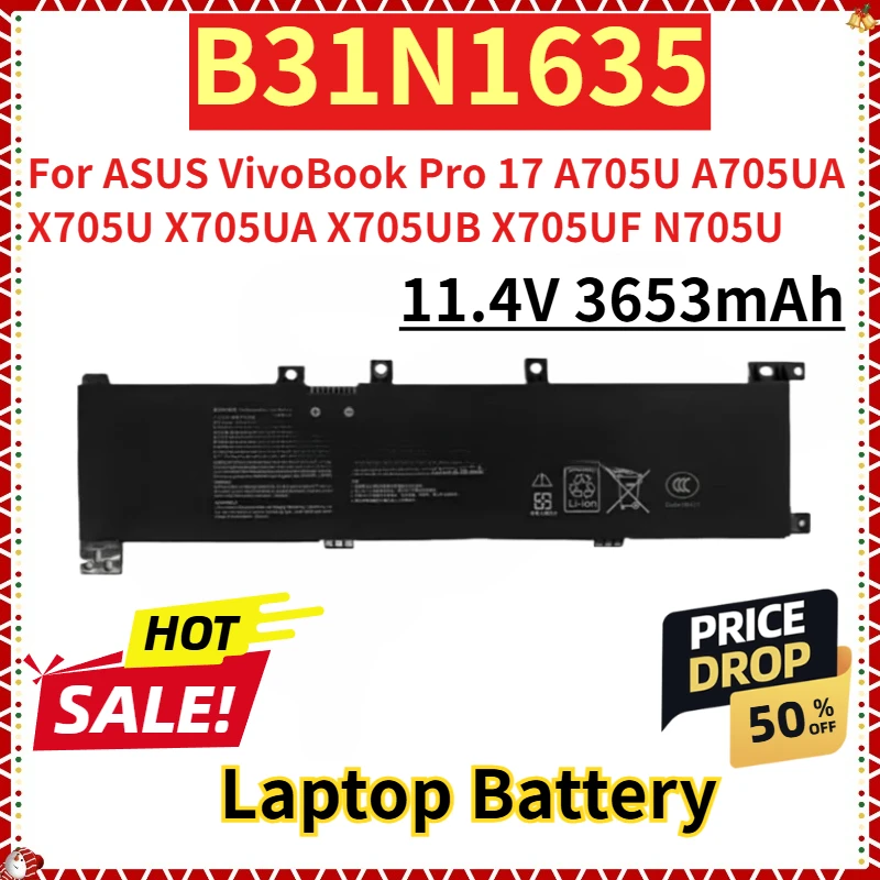 For ASUS VivoBook Pro 17 A705U A705UA X705U X705UA X705UB X705UF X705UV N705U New Replacement Laptop Battery 3653mAh B31N1635
For ASUS VivoBook Pro 17 A705U A705UA X705U X705UA X705UB X705UF X705UV N705U New Replacement Laptop Battery 3653mAh B31N1635