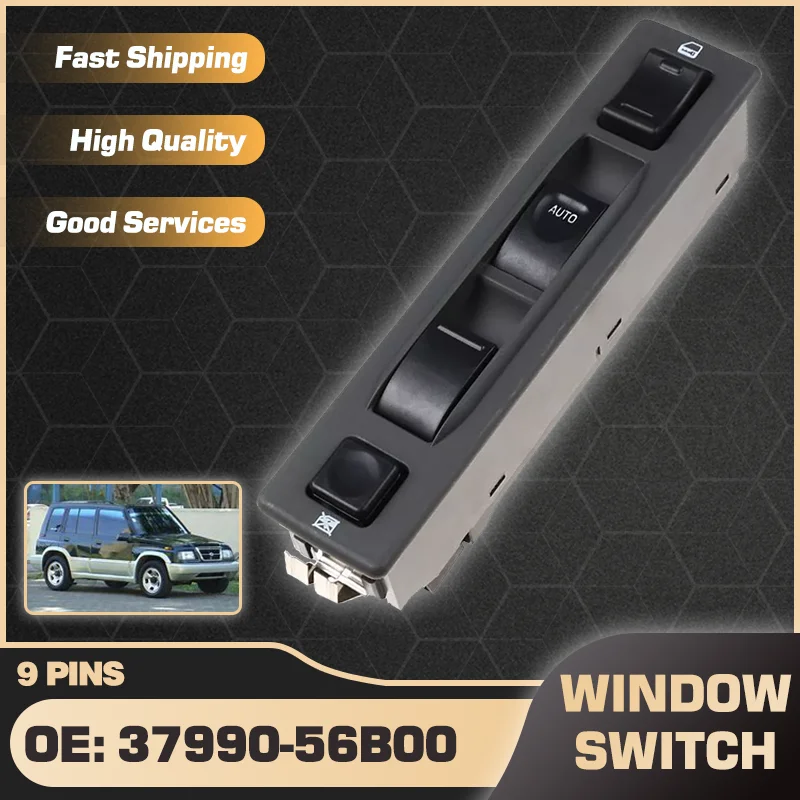 37990-56B00 For Suzuki Sidekick GMC Tracker Chevrolet Tracker Suzuki Escudo 1997 1998 Power Window Control Switch Button 9 Pins
37990-56B00 For Suzuki Sidekick GMC Tracker Chevrolet Tracker Suzuki Escudo 1997 1998 Power Window Control Switch Button 9 Pins