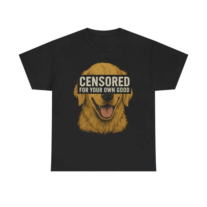 Censored Golden Retriever T-Shirt Men's Women's Funny Dog Lover Print Tee For Your Own Good Sarcastic Pet Owner Gift
Censored Golden Retriever T-Shirt Men's Women's Funny Dog Lover Print Tee For Your Own Good Sarcastic Pet Owner Gift