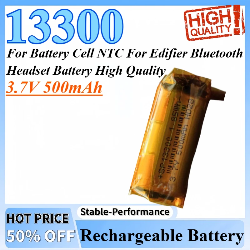3.7V 500mAh 13300 Rechargeable Lithium Battery For Battery Cell NTC For Edifier Bluetooth Headset Battery High Quality
3.7V 500mAh 13300 Rechargeable Lithium Battery For Battery Cell NTC For Edifier Bluetooth Headset Battery High Quality