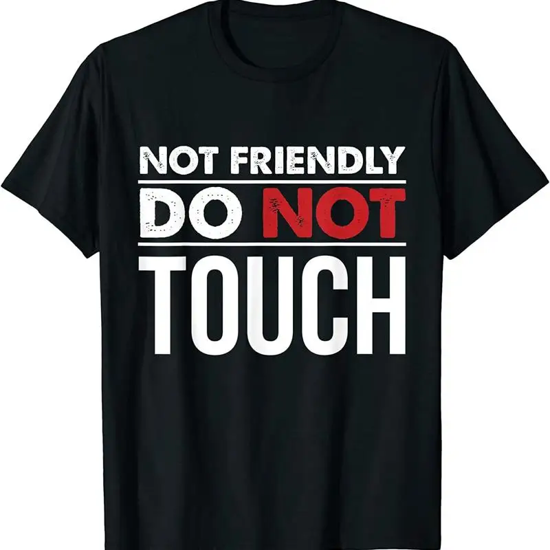 Новая ограниченная футболка Not Friendly Do Touch с забавной саркастической цитатой 
Новая ограниченная футболка Not Friendly Do Touch с забавной саркастической цитатой